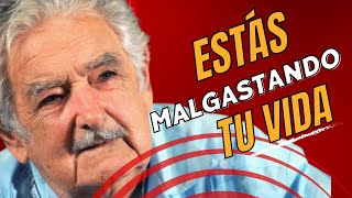 ESTE es el VALOR de la VIDA - Pepe Mujica