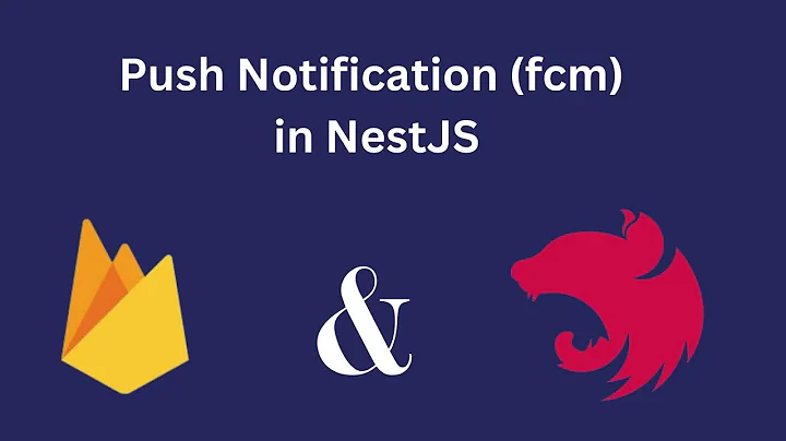 NestJS Push Notification Tutorial with Firebase Cloud Messaging (FCM) - 2025
