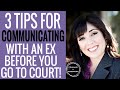 3 Tips for Communicating with Your Ex BEFORE Custody Court