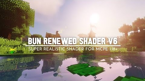 Best Shader MCPE 1.18+ || Bun Renewed Shader V6 - Super Realistic & Aesthetic Shader