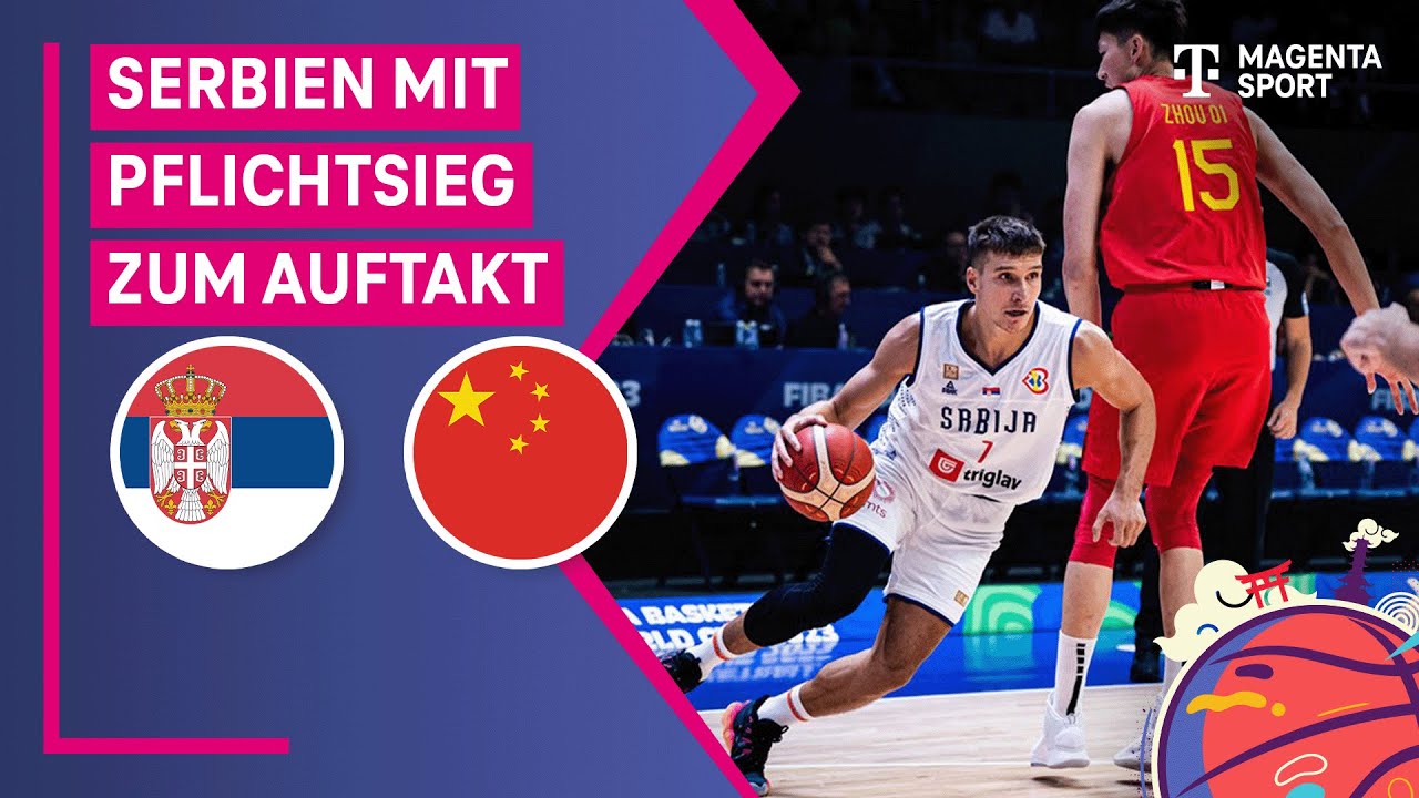 Serbien - China, Highlights mit Live-Kommentar FIBA Basketball-WM 2023 MAGENTA SPORT