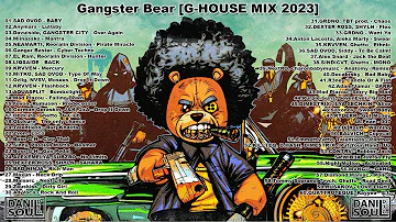 djg-soul - Gangster Bear [G-HOUSE MIX 2023]