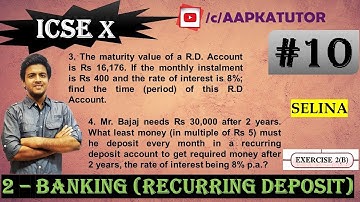 #10 | ICSE X | #Banking (Recurring Deposit Accounts) | Exercise 2B (Q3 and Q4) | #Selina