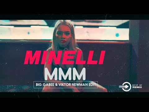 Minelli - MMM (Big Gabee & Viktor Newman Edit 2K22)