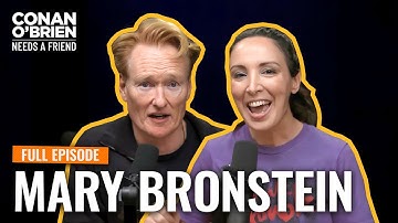 Mary Bronstein (FULL EPISODE) | Conan O