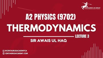 Thermodynamics (Lecture 3) - A2 Physics 9702 | Crash 2023