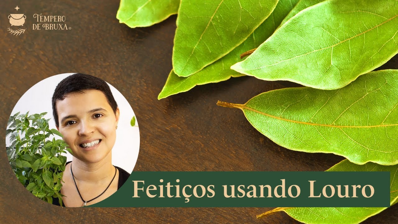 Feitiços com Louro - Bruxaria & Magia das Ervas