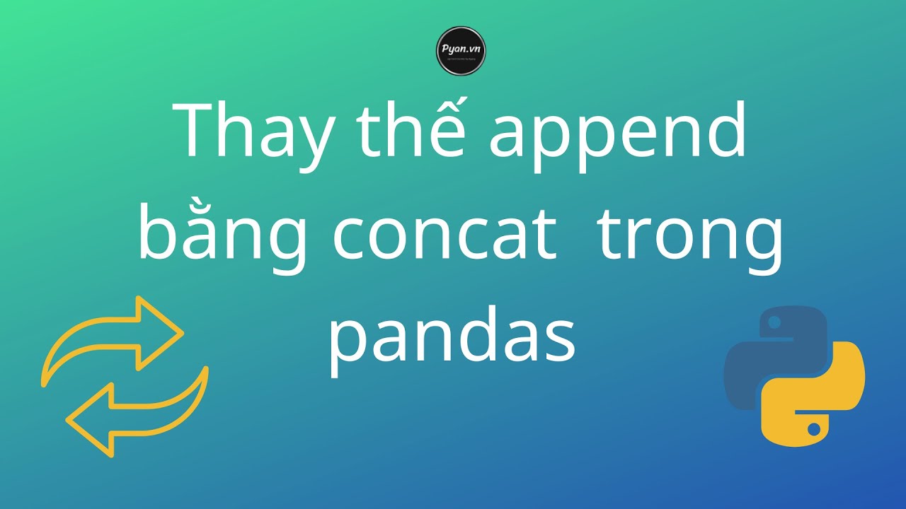 Thay Th Append B ng H m Concat Trong Pandas YouTube Thay th append b ng h m concat trong pandas youtube