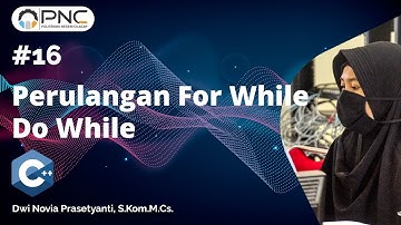 #16 C++ | Perulangan For, While, Do While  | Algoritma Dan Pemrograman