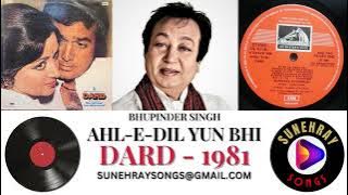 AHL - E - DIL YUN BHI NIBAH LETE | BHUPINDER SINGH | DARD - 1981