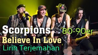 Believe In Love - Scorpions - Lirik Dan Terjemahan