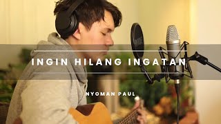 NYOMAN PAUL INDONESIAN IDOL - INGIN HILANG INGATAN - ROCKET ROCKERS (PAUL COVER)