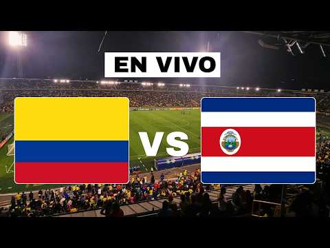 🔴 Colombia vs Costa Rica [EN VIVO] - Amistoso Internacional 🏆
