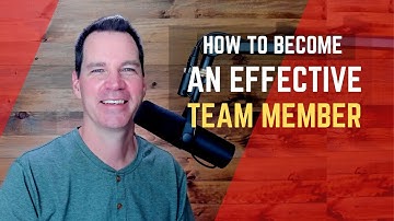 How to Become an Effective Team Member