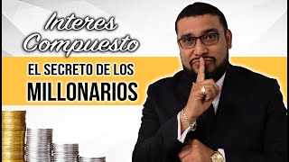 INTERES COMPUESTO: EL SECRETO DE LOS MILLONARIOS