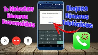 Cómo bloquear números de teléfono desconocidos para que no te sigan molestando en el celular Android