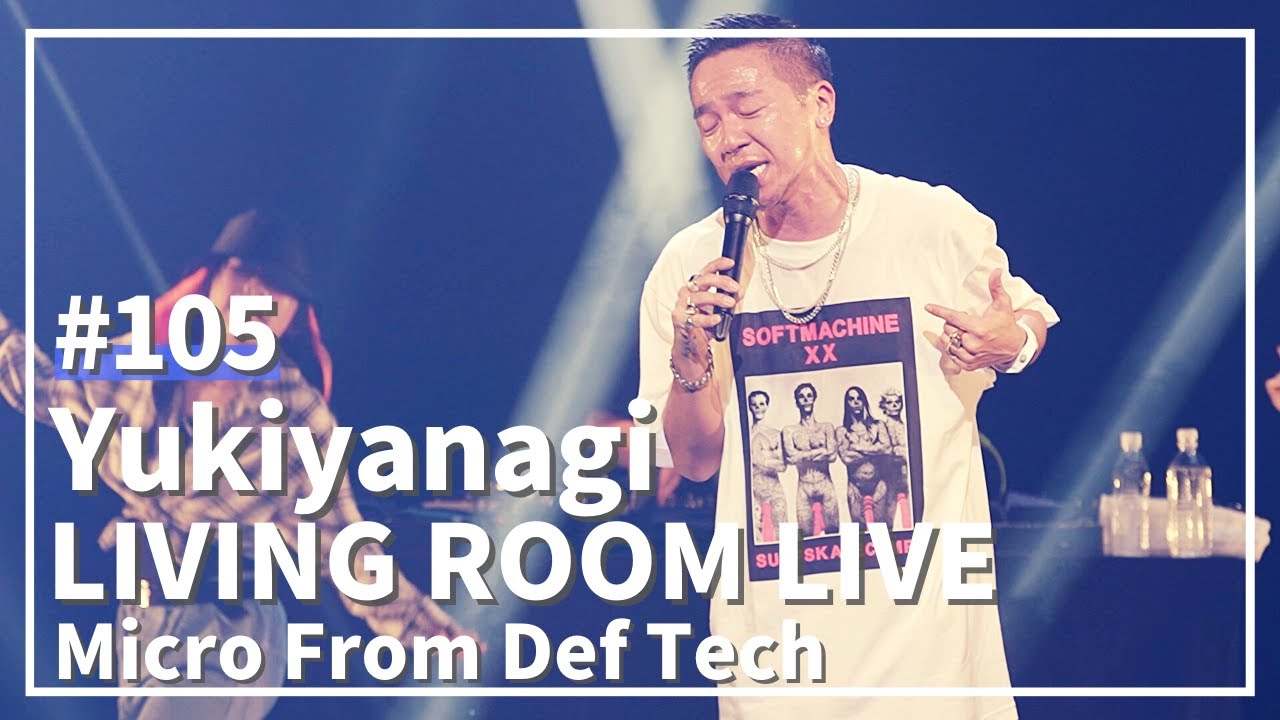 Yukiyanagi(雪柳)/ Micro From Def Tech(LIVING ROOM LIVE@EGAO SUPER LIVE Ver.)#105