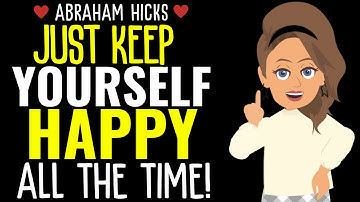 Keep Yourself Happy Every Day, That’s All That Matters! 😊🌈 Abraham Hicks 2025