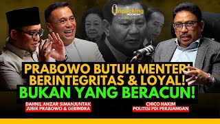 PDIP Yakin Prabowo Mampu Bangun Soliditas Kabinet : DAHNIL ANZAR SIMANJUNTAK & CHICO HAKIM