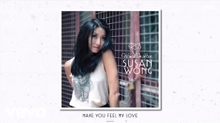 Susan Wong - Make You Feel My Love (audio) chords