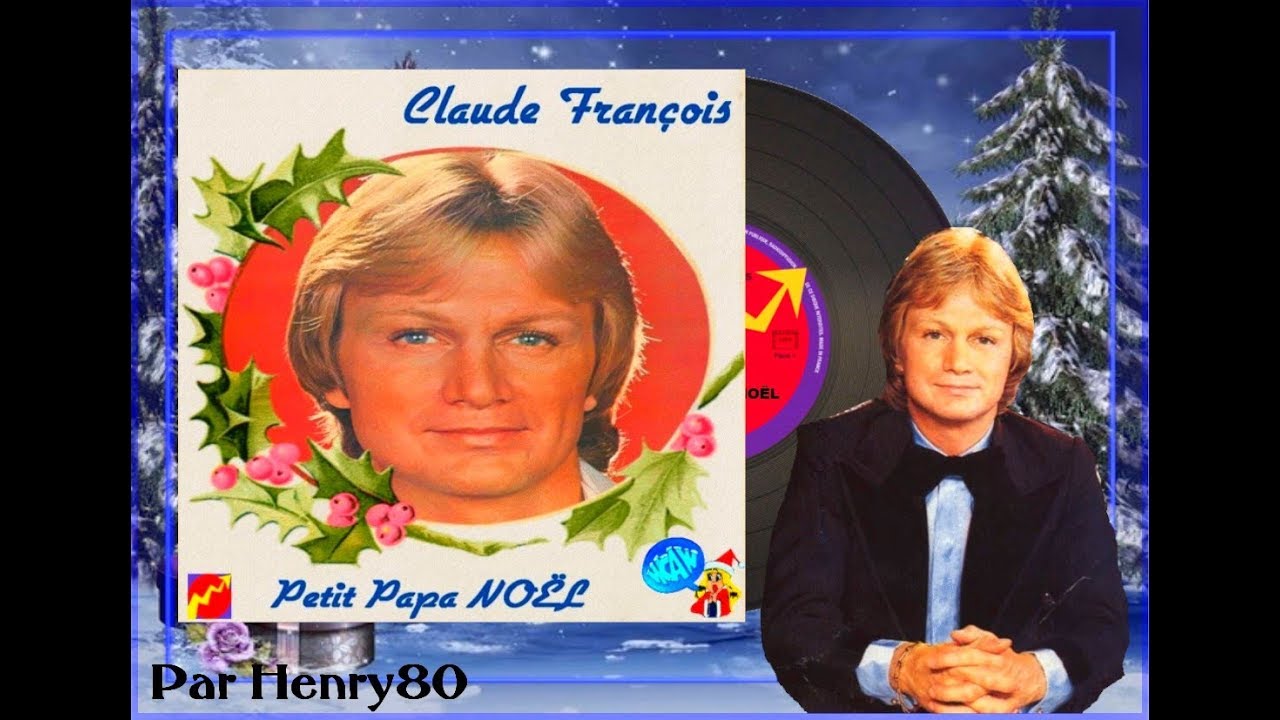 Claude Francois Petit Papa Noel Youtube Claude Francois Petit Papa Noel Youtube