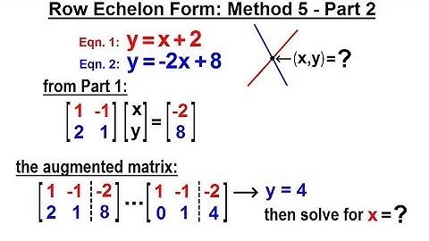 Algebra - Ch. 34: Solving System of Linear Equations (10 of 31) Row Echelon Form: Method 5: Part 2