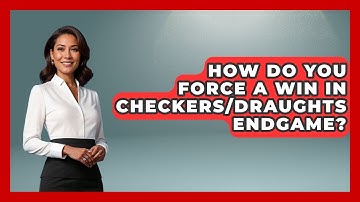 How Do You Force A Win In Checkers/Draughts Endgame? - The Documentary Reel