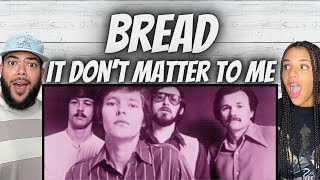 Video thumbnail of "HER FAVORITE!| FIRST TIME HEARING Bread -  It Don't Matter To Me REACTION"