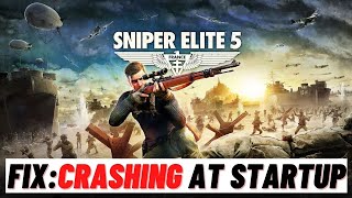 How to Fix sniper elite 5  Crashing at Startup