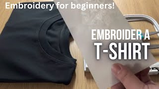 (EMBROIDERY FOR BEGINNERS) How to embroider on a t-shirt with an embroidery machine