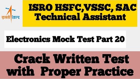 ISRO HSFC VSSC SAC Technical Assistant Mock Test | ISRO Technical Assistant Electronics Mock Part20