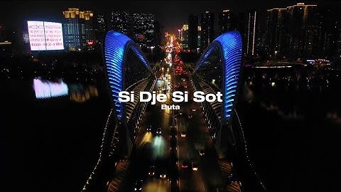 Buta - Si Dje Si Sot (lyrics)