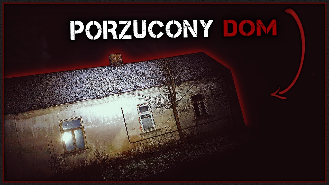 EKSPLORACJA OPUSZCZONEGO DOMU NOCĄ - URBEX POV