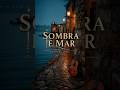 Sombra e Mar // O Fado Que Ficou Depois do Adeus