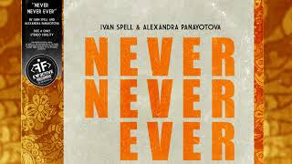 Video thumbnail of "Ivan Spell & Alexandra Panayotova - Never Never Ever"