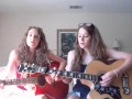 Closer to Fine-- Cover by Brittany & Katie