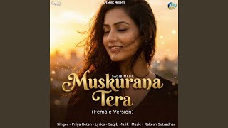 Muskurana Tera (Female Version)
