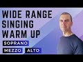 Wide range singing warm up  soprano mezzo alto