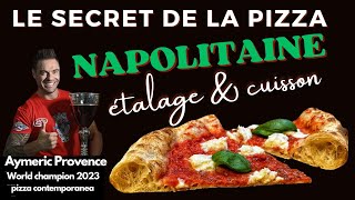 Le secret de la pizza napolitaine. Part 2 : Etalage et cuisson