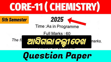 Chemistry Core-11 Question Paper 2025 || 5th Semester Exam || Core-11 Final Question Shot