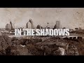 WATCH: 'Life in the Shadows'