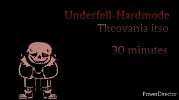 Underfell-Hardmode Theovania 30 minutes