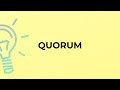 What is the meaning of the word QUORUM? - YouTube