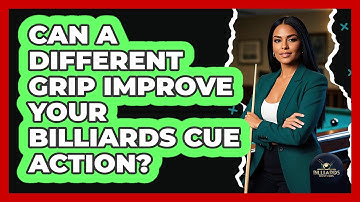 Can A Different Grip Improve Your Billiards Cue Action? - Billiards Hustlers