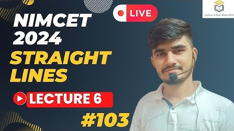 Nimcet 2024|Straight Lines | Lecture 6 | Vijaypal Choudhary