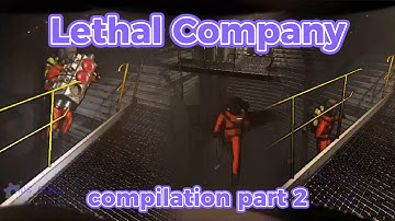 Lethal Company compilation pt. 2