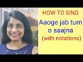 16  how to sing aaoge jab tum english subtitles  raag tilak kamod  raag desh