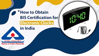 How to get BIS Certification for Electronic Clocks in India? | BIS Certification | Corpbiz