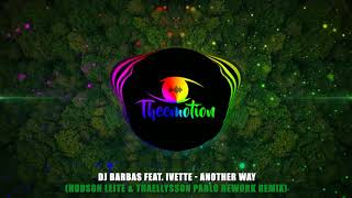 #TBT DJ Barbas feat. Ivette - Another Way (Hudson Leite & Thaellysson Pablo Rework Remix)