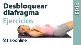 Ejercicios para relajar, estirar y desbloquear el diafragma.